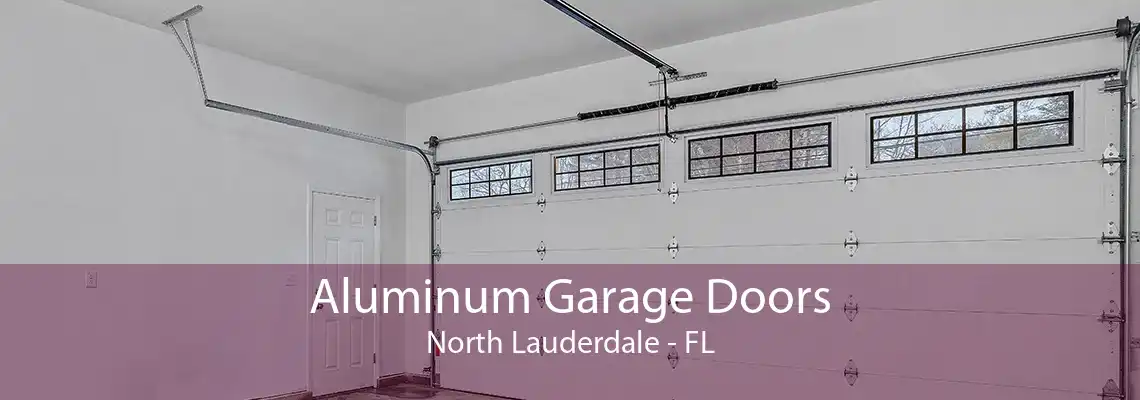 Aluminum Garage Doors North Lauderdale - FL