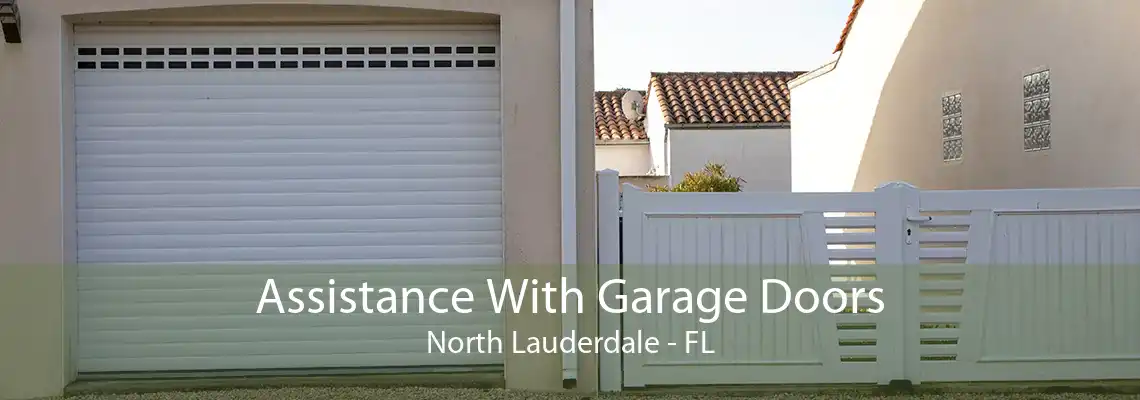 Assistance With Garage Doors North Lauderdale - FL