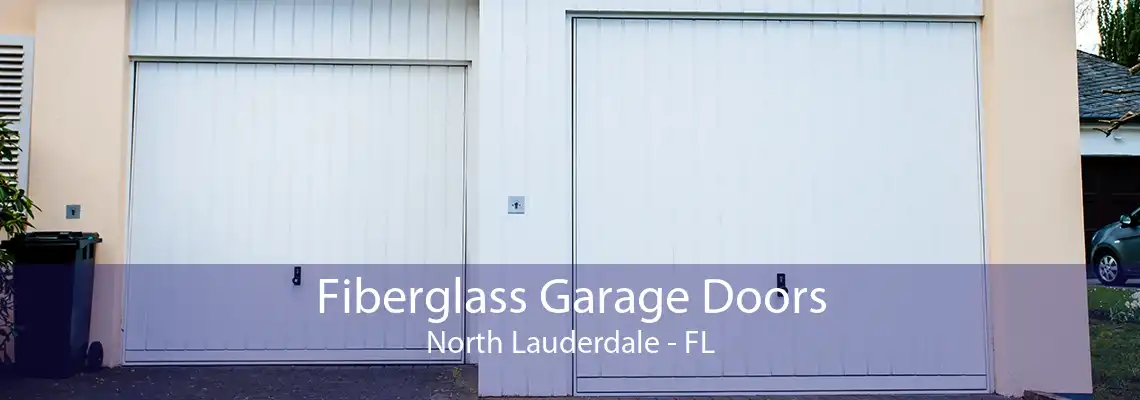 Fiberglass Garage Doors North Lauderdale - FL