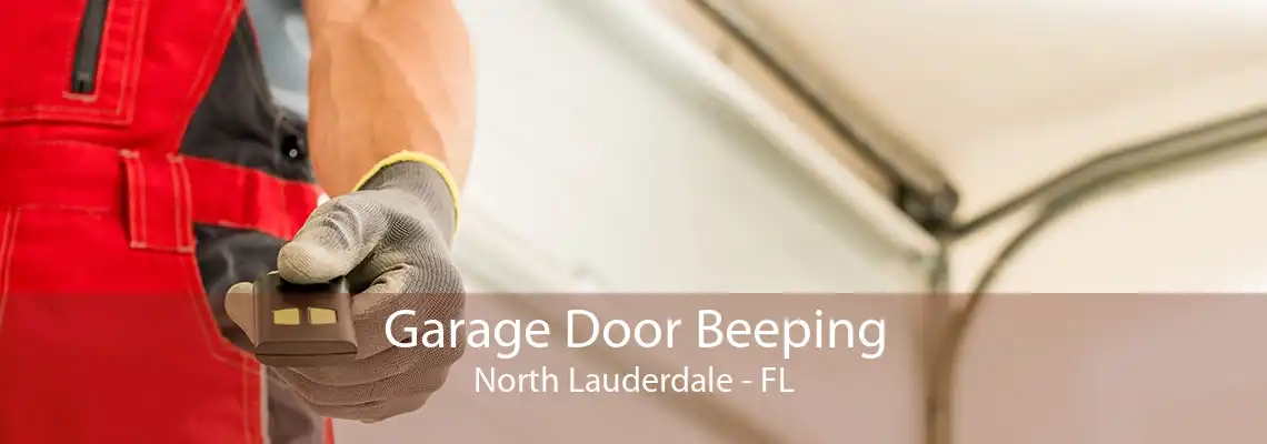 Garage Door Beeping North Lauderdale - FL