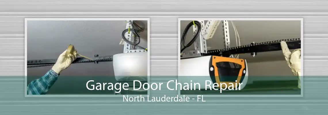 Garage Door Chain Repair North Lauderdale - FL