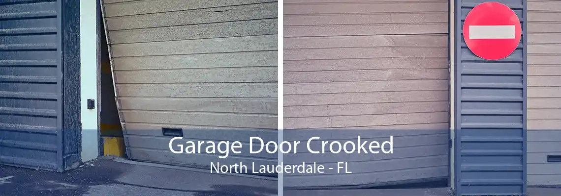 Garage Door Crooked North Lauderdale - FL