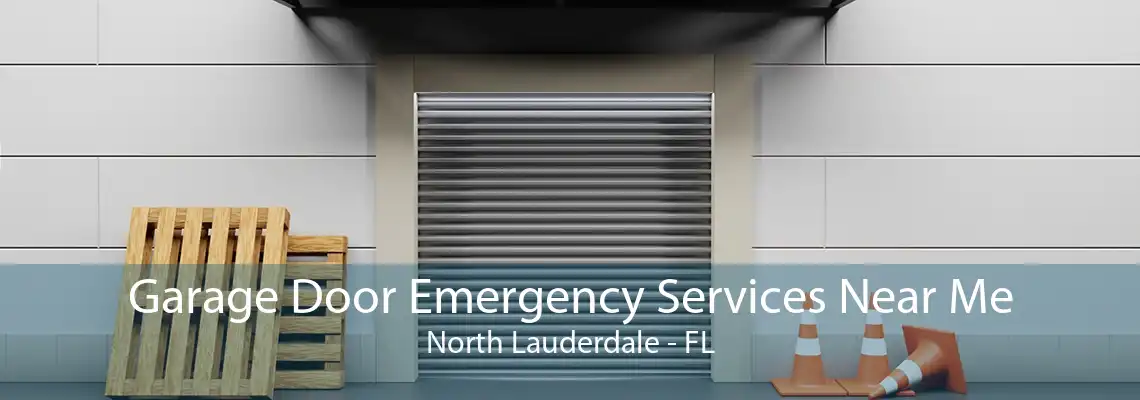 Garage Door Emergency Services Near Me North Lauderdale - FL