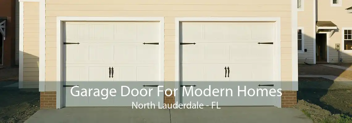 Garage Door For Modern Homes North Lauderdale - FL