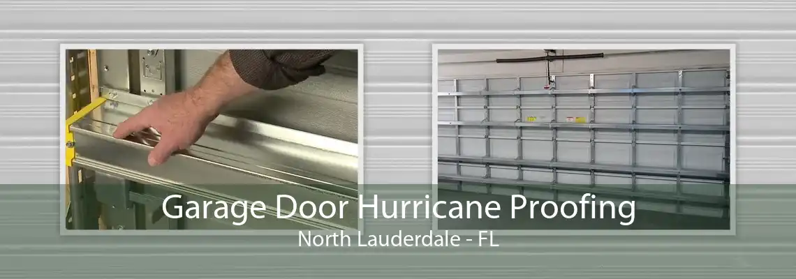 Garage Door Hurricane Proofing North Lauderdale - FL