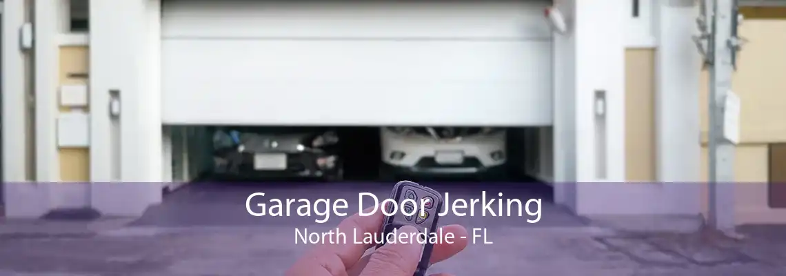 Garage Door Jerking North Lauderdale - FL