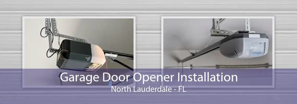 Garage Door Opener Installation North Lauderdale - FL