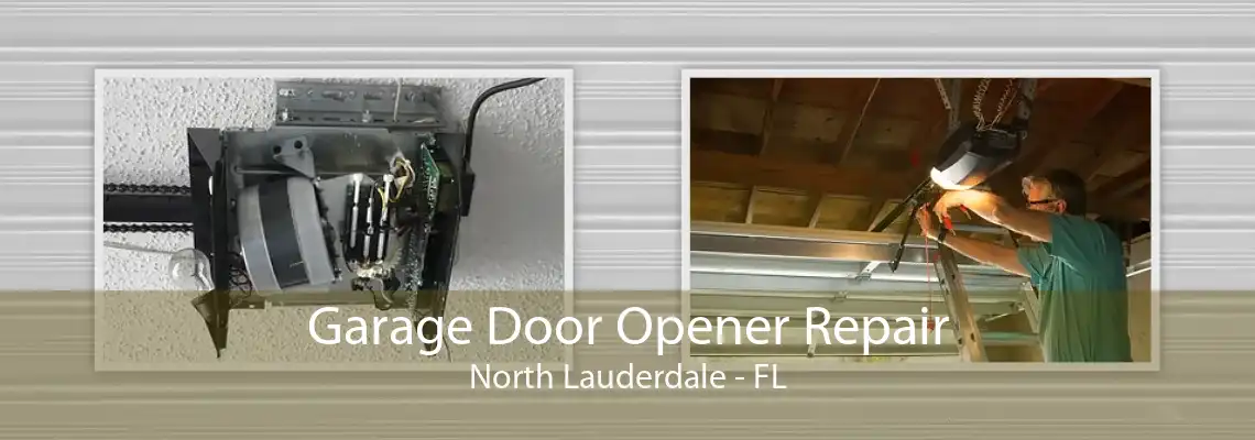 Garage Door Opener Repair North Lauderdale - FL