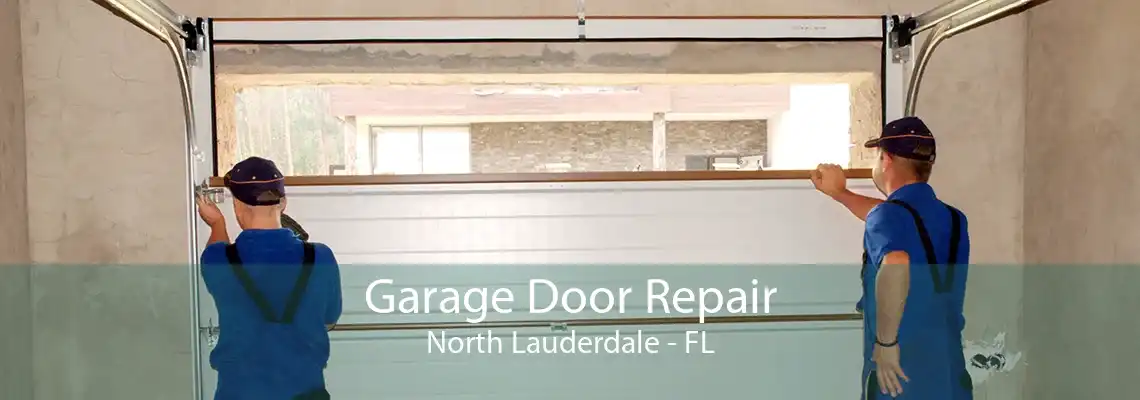 Garage Door Repair North Lauderdale - FL