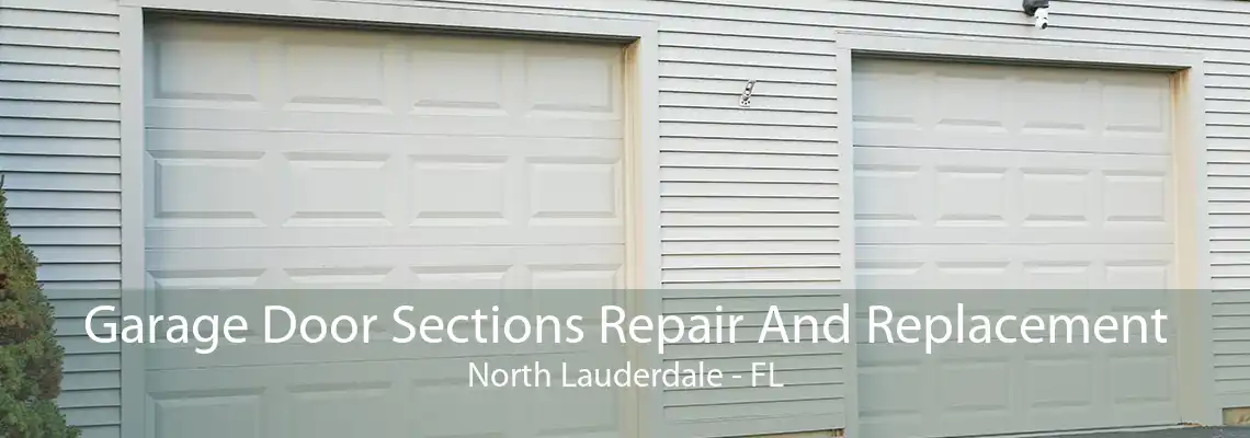 Garage Door Sections Repair And Replacement North Lauderdale - FL