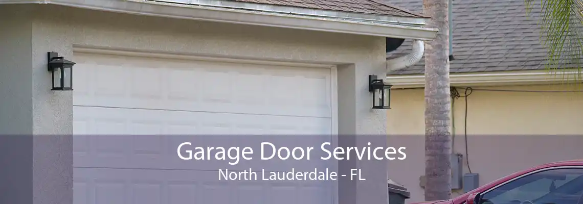 Garage Door Services North Lauderdale - FL