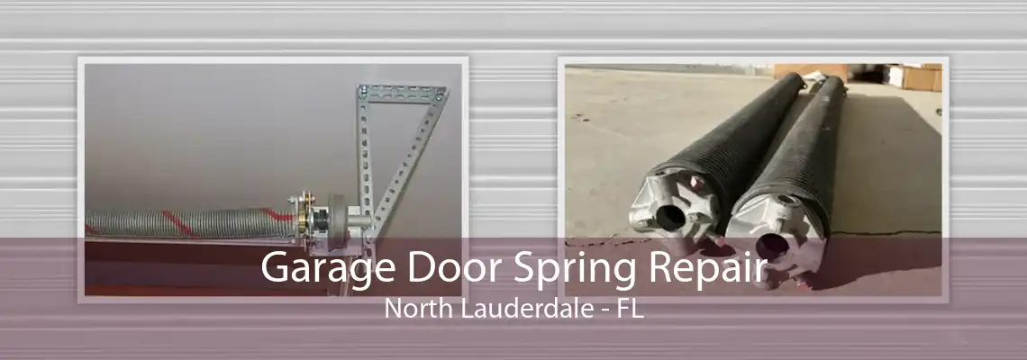 Garage Door Spring Repair North Lauderdale - FL