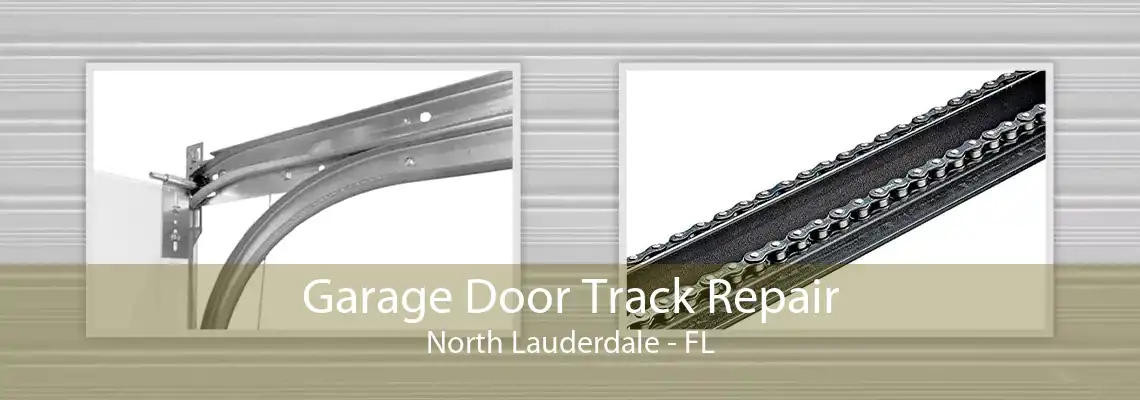 Garage Door Track Repair North Lauderdale - FL