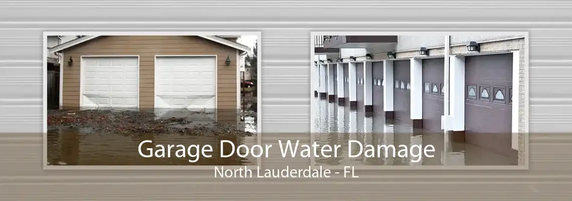 Garage Door Water Damage North Lauderdale - FL