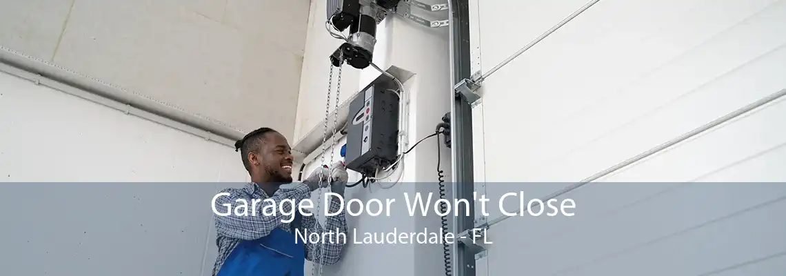 Garage Door Won't Close North Lauderdale - FL