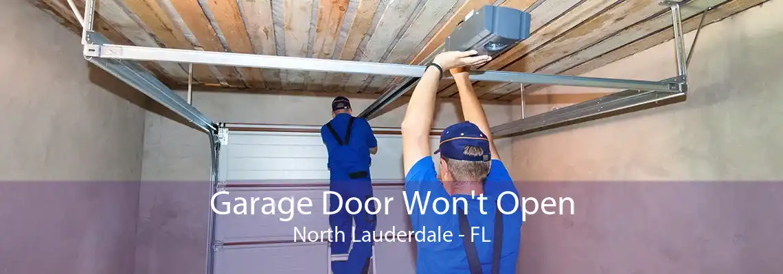 Garage Door Won't Open North Lauderdale - FL