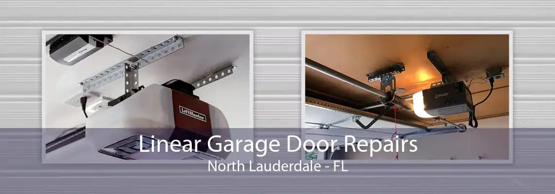 Linear Garage Door Repairs North Lauderdale - FL