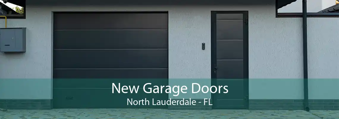 New Garage Doors North Lauderdale - FL