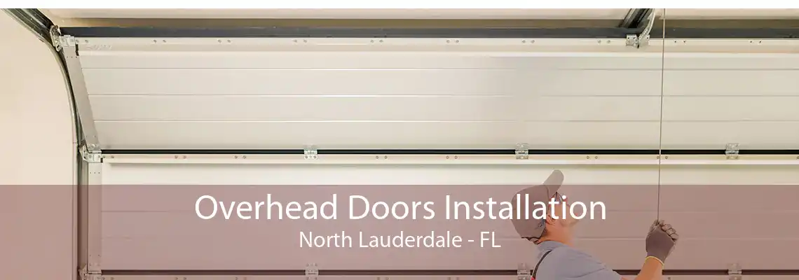 Overhead Doors Installation North Lauderdale - FL