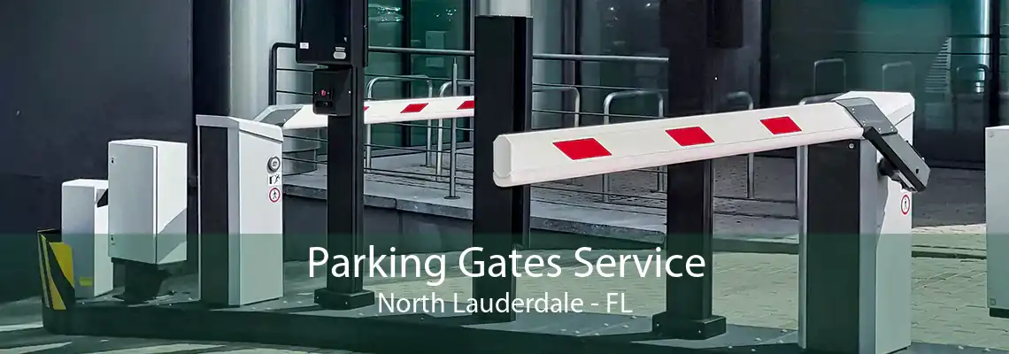 Parking Gates Service North Lauderdale - FL