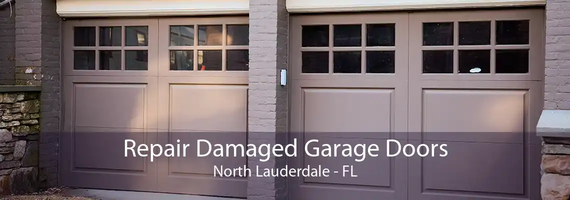 Repair Damaged Garage Doors North Lauderdale - FL