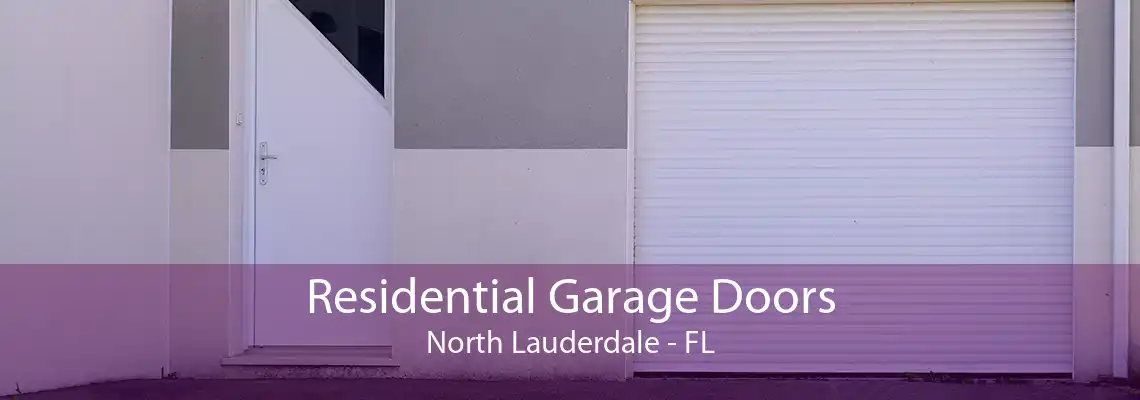 Residential Garage Doors North Lauderdale - FL