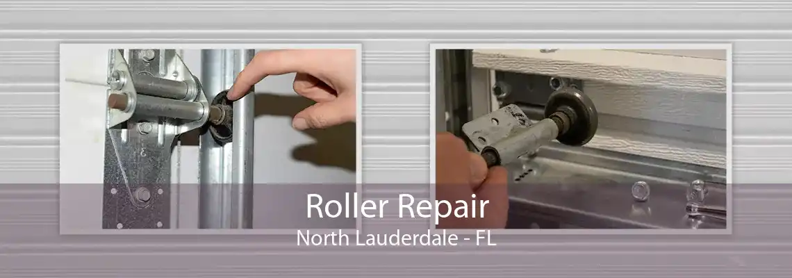 Roller Repair North Lauderdale - FL