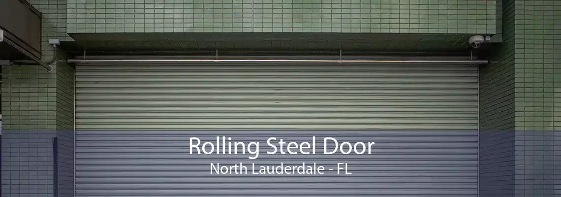 Rolling Steel Door North Lauderdale - FL