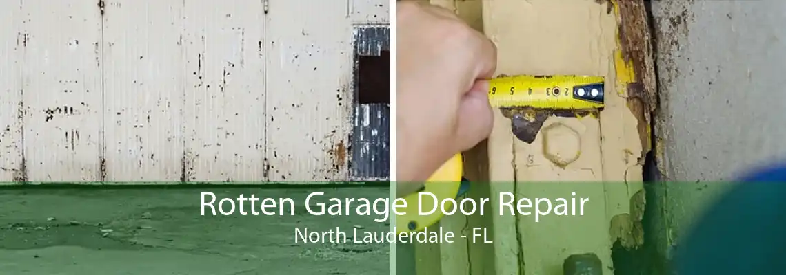 Rotten Garage Door Repair North Lauderdale - FL