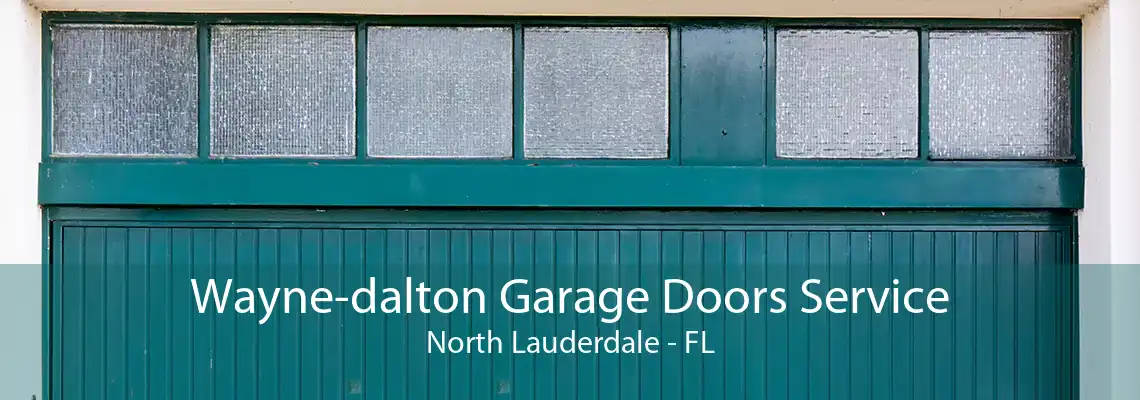 Wayne-dalton Garage Doors Service North Lauderdale - FL